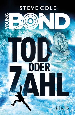 [Young Bond 02] • Tod oder Zahl, Tod oder Zahl